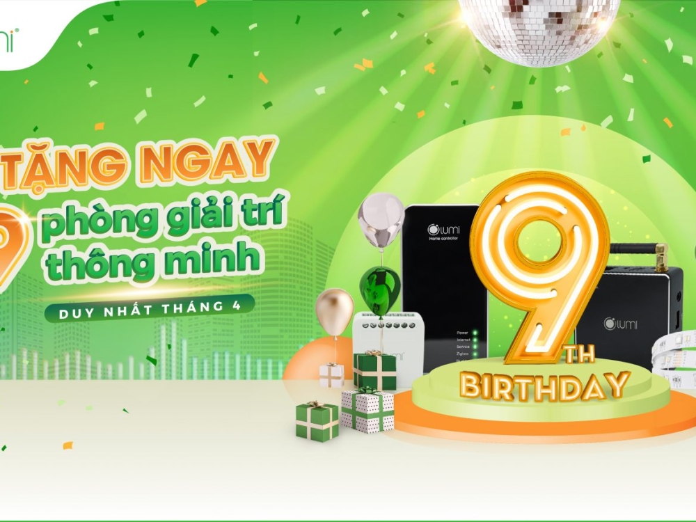 Mừng sinh nhật Lumi 9 tuổi: Tặng ngay 09 phòng GIẢI TRÍ THÔNG MINH cho 09 khách hàng may mắn nhất